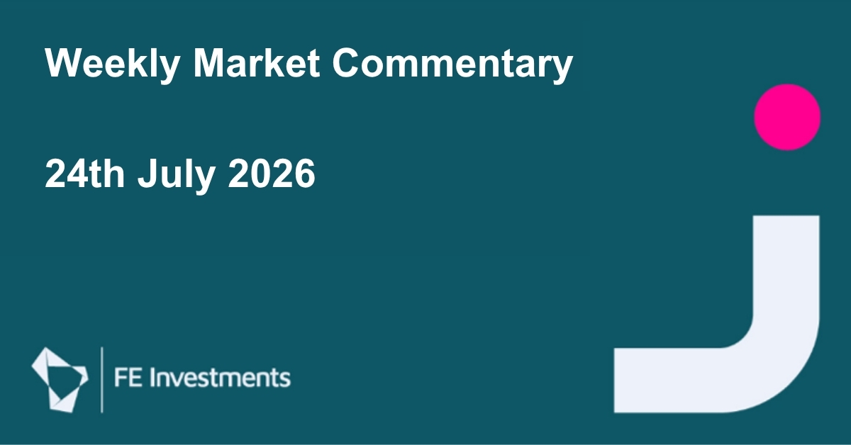 Weekly Market Commentary – 24th July 2026